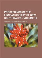 Proceedings of the Linnean Society of New South Wales (Volume 16),1458844684,9781458844682