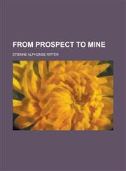 From Prospect to Mine,1234204460,9781234204464