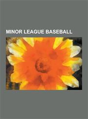Minor League Baseball 2006 Minor League Baseball Umpire Strike, All-Star Futures Game, Auburn Community Baseball, Dixie Series, Farm Team, F,1230578528,9781230578521