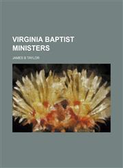 Virginia Baptist Ministers (Volume 2),1150527927,9781150527920