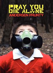 Pray You Die Alone Horror Stories,0984969233,9780984969234