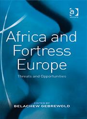 Africa and Fortress Europe Threats and Opportunities,0754672042,9780754672043