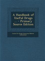 Handbook of Useful Drugs ...,1289545715,9781289545710