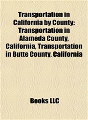 Transportation in California by County Transportation in Alameda County, California, Transportation in Butte County, California,1157968368,9781157968368