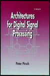 Architectures for Digital Signal Processing,0471971456,9780471971450