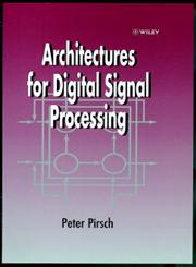 Architectures for Digital Signal Processing,0471971456,9780471971450