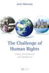The Challenge of Human Rights Origin, Development and Significance,1405152400,9781405152402