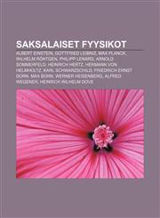 Saksalaiset fyysikot Albert Einstein, Gottfried Leibniz, Max Planck, Wilhelm Röntgen, Philipp Lenard, Arnold Sommerfeld, Heinrich Hertz,1231987693,9781231987698