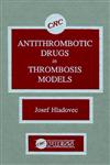 Antithrombotic Drugs in Thrombosis Models,0849351626,9780849351624