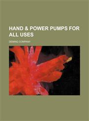Hand & power pumps for all uses,1152476408,9781152476400