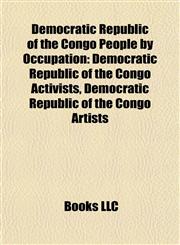 Democratic Republic of the Congo People by Occupation Democratic Republic of the Congo Activists, Democratic Republic of the Congo Artists,115781588X,9781157815884