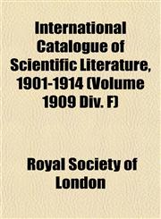 International Catalogue of Scientific Literature, 1901-1914 (Volume 1909 Div. F),1152887688,9781152887688