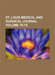 St. Louis medical and surgical journal Volume 78-79,1154270335,9781154270334