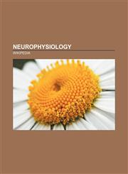 Neurophysiology Chemical synapse, Exocytosis, Axon, Dendrite, F wave, Clinical neurophysiology, Transcranial magnetic stimulation,1157660452,9781157660453