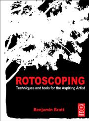 Rotoscoping Techniques and Tools for the Aspiring Artist,0240817044,9780240817040