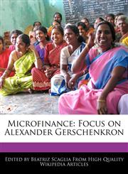 Microfinance Focus on Alexander Gerschenkron,1170065074,9781170065075