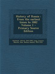 History of Russia from the earliest times to 1882 Volume 1 - Primary Source Edition,1295089580,9781295089581