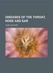 Diseases of the throat, nose and ear,1236878892,9781236878892