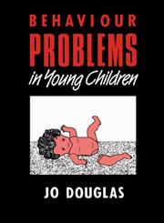 Behaviour Problems in Young Children: Assessment and Management,0415022487,9780415022484