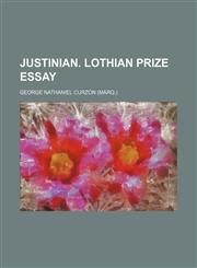 Justinian. Lothian Prize Essay,1151668982,9781151668981