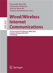 Wired/Wireless Internet Communications 5th International Conference, WWIC 2007, Coimbra, Portugal, May 23-25, 2007, Proceedings,3540726942,9783540726944