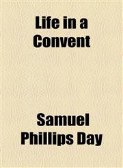Life in a Convent,1154538060,9781154538069
