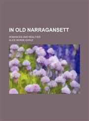 In old Narragansett; romances and realities,1151625167,9781151625168
