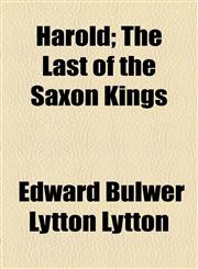 Harold; The Last of the Saxon Kings,1153625997,9781153625999