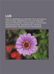 Lus Støvlus, Menneskelus, Psocidae, Pels- og fjærlus, Caeciliusidae, Menneskets flatlus, Elipsocidae, Pelslus, Epipsocidae, Liposcelididae,1232809179,9781232809173