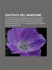 Entitats del Maresme Clubs esportius del Maresme, Entitats de Mataró, Entitats de Premià de Mar, Museus del Maresme,1232749613,9781232749615