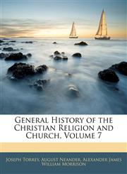 General History of the Christian Religion and Church, Volume 7,1142679799,9781142679798