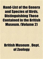 Hand-List of the Genera and Species of Birds, Distinguishing Those Contained in the British Museum. (Volume 2),1152281232,9781152281233
