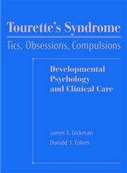 Tourette's Syndrome Tics, Obsessions, Compulsions: Development Psychopathology and Clinical Care 1st Edition,0471160377,9780471160373