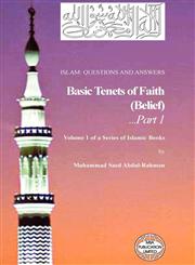 Islam Questions And Answers  Volume 1: Basic Tenets of Faith: Belief (Part 1),1861790813,9781861790811