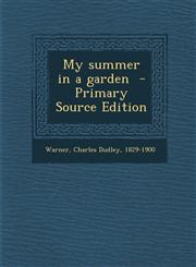 My Summer in a Garden - Primary Source Edition,1294805371,9781294805373