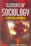 Elements of Sociology A Practical Approach,817884303X,9788178843032