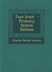Just Irish - Primary Source Edition,1287852238,9781287852230