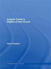 Angela Carter's Nights at the Circus A Routledge Study Guide,0415350115,9780415350112
