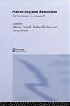 Marketing and Feminism: Current Issues and Research (Routledge Interpretive Marketing Research Series),0415219728,9780415219723