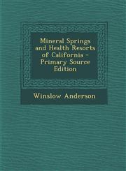 Mineral Springs and Health Resorts of California - Primary Source Edition,1287713157,9781287713159
