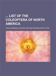 List of the Coleoptera of North America Volume 6,1150940921,9781150940927