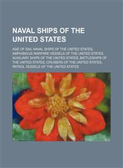Naval ships of the United States Age of Sail naval ships of the United States, Amphibious warfare vessels of the United States,1234571617,9781234571610