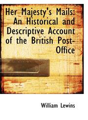 Her Majesty's Mails An Historical and Descriptive Account of the British Post-Office,1103025171,9781103025176