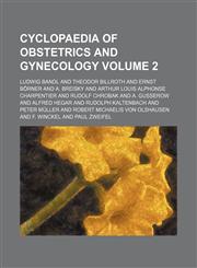 Cyclopaedia of obstetrics and gynecology Volume 2,1154050645,9781154050646