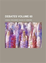 Debates Volume 60,1236958942,9781236958945