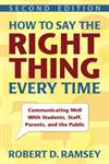 How to Say the Right Thing Every Time Communicating Well with Students, Staff, Parents, and the Public 2nd Edition,1412964083,9781412964081