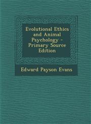 Evolutional Ethics and Animal Psychology - Primary Source Edition,1293928372,9781293928370