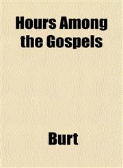Hours Among the Gospels,1152961330,9781152961333