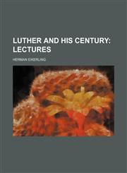 Luther and his century,1151533947,9781151533944