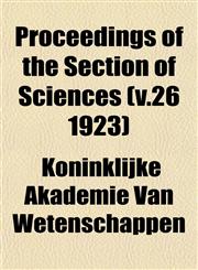 Proceedings of the Section of Sciences (v.26 1923),1153418274,9781153418270